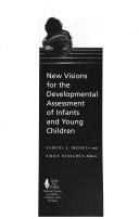 Cover of: New visions for the developmental assessment of infants and young children