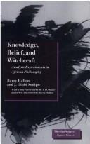 Cover of: Knowledge, belief, and witchcraft by B. Hallen