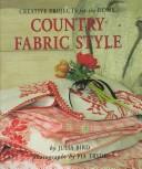 Cover of: Country fabric style: creative projects for the home