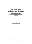 Cover of: The Alder tree, its roots and branches by Lorraine M. Alder Ueeck