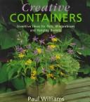 Cover of: Creative containers: inventive ideas for pots, windowboxes, and hanging baskets