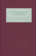 Cover of: The Middle Ages after the Middle Ages in the English-speaking world by edited by Marie-Françoise Alamichel and Derek Brewer.