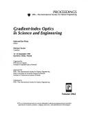 Cover of: Gradient-index optics in science and engineering by Maksymilian Pluta, editor ; Mariusz Szyjer, co-editor ; organized by SPIE Poland Chapter, Institute of Applied Optics (Poland) ; sponsored by SPIE--the International Society for Optical Engineering, State Committee for Scientific Research (Poland), Institute of Telecommunications (Poland).