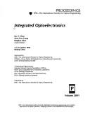 Cover of: Integrated optoelectronics by Ray T. Chen, Won-Tien Tsang, Bingkun Zhou, chairs/editors ; sponsored by SPIE--the International Society for Optical Engineering, COEMA--China Optics & Optoelectronic Manufacturers Association, COS--Chinese Optical Society ; cooperating organizations, National Natural Science Foundation of China ... [et al.].