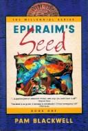 Cover of: Ephraim's seed by Pam Blackwell
