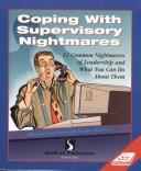 Cover of: Coping with supervisory nightmares: 12 common nightmares of leadership and what you can do about them