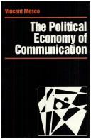 The political economy of communication by Vincent Mosco