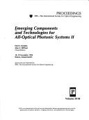 Cover of: Emerging components and technologies for all-optical photonic systems II: 18-19 November, 1996, Boston, Massachusetts