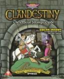 Cover of: Clandestiny: the official strategy guide