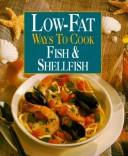 Cover of: Low-fat ways to cook fish & shellfish