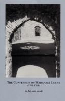 Cover of: The conversion of Margaret Lucas, 1701-1769, in her own words.