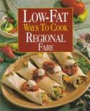 Cover of: Low-fat ways to cook regional fare by compiled and edited by Susan M. McIntosh.