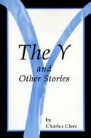 Cover of: The Y and other stories | Charles Clerc