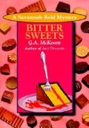 Cover of: Bitter sweets by G. A. McKevett