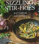 Cover of: Sizzling stir-fries | Kay Fairfax