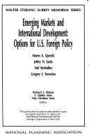 Cover of: Emerging markets and international development: options for U.S. foreign policy