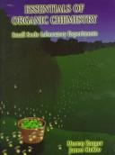 Cover of: Essentials of organic chemistry: small scale laboratory experiments