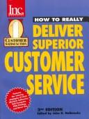 Cover of: How to really deliver superior customer service by [edited by John R. Halbrooks].