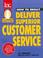 Cover of: How to really deliver superior customer service