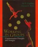 Working in groups by Isa N. Engleberg, Isa Engleberg, Dianna Wynn