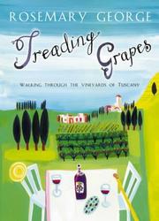 Cover of: Treading Grapes: Walking Through the Vineyards of Tuscany