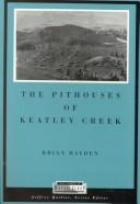 The pithouses of Keatley Creek by Brian Hayden