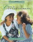 Cover of: Child development by John W. Santrock, John W. Santrock