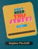Cover of: I don't need this stuff! Or do I?: a study skills and time management book