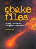 Cover of: The Obake files: ghostly encounters in supernatural Hawaiʻi