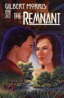 Cover of: The remnant by Gilbert Morris