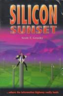 Cover of: Silicon sunset by Scott T. Grusky