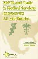 Cover of: NAFTA and trade in medical services between the U.S. and Mexico: a research project directed by David C. Warner.