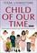 Cover of: Child of Our Time