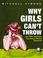 Cover of: Why Girls Can't Throw