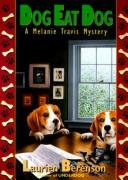 Cover of: Dog eat dog: a Melanie Travis mystery