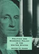 Cover of: Politics and economic policy in the United States