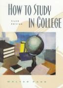 Cover of: How to study in college by Walter Pauk, Walter Pauk