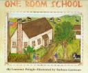 Cover of: One room school by Laurence P. Pringle