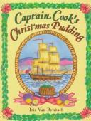Cover of: Captain Cook's Christmas pudding by Iris Van Rynbach