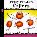 Crazy creature capers by Hannah Reidy