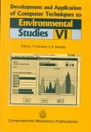 Cover of: Development and application of computer techniques to environemental studies VI