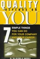 Cover of: Quality depends on you: 7 simple things you can do for your company and your career