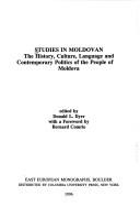 Cover of: Studies in Moldovan: the history, culture, language and contemporary politics of the people of Moldova