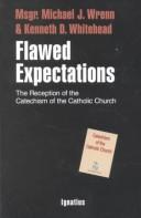 Cover of: Flawed expectations: the reception of the Catechism of the Catholic Church