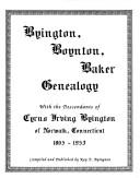 Cover of: Byington, Boynton, Baker genealogy: with the descendants of Cyrus Irving Byington of Norwalk, Connecticut, 1865-1953