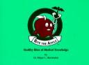Cover of: Bite the apple: healthy bites of medical knowledge