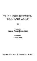 Cover of: The hour between dog and wolf: poems