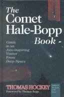 Cover of: The comet Hale-Bopp book: guide to an awe-inspiring visitor from deep space