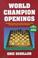 Cover of: World champion openings