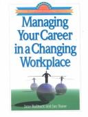 Cover of: Managing your career in a changing workplace | Jane Ballback